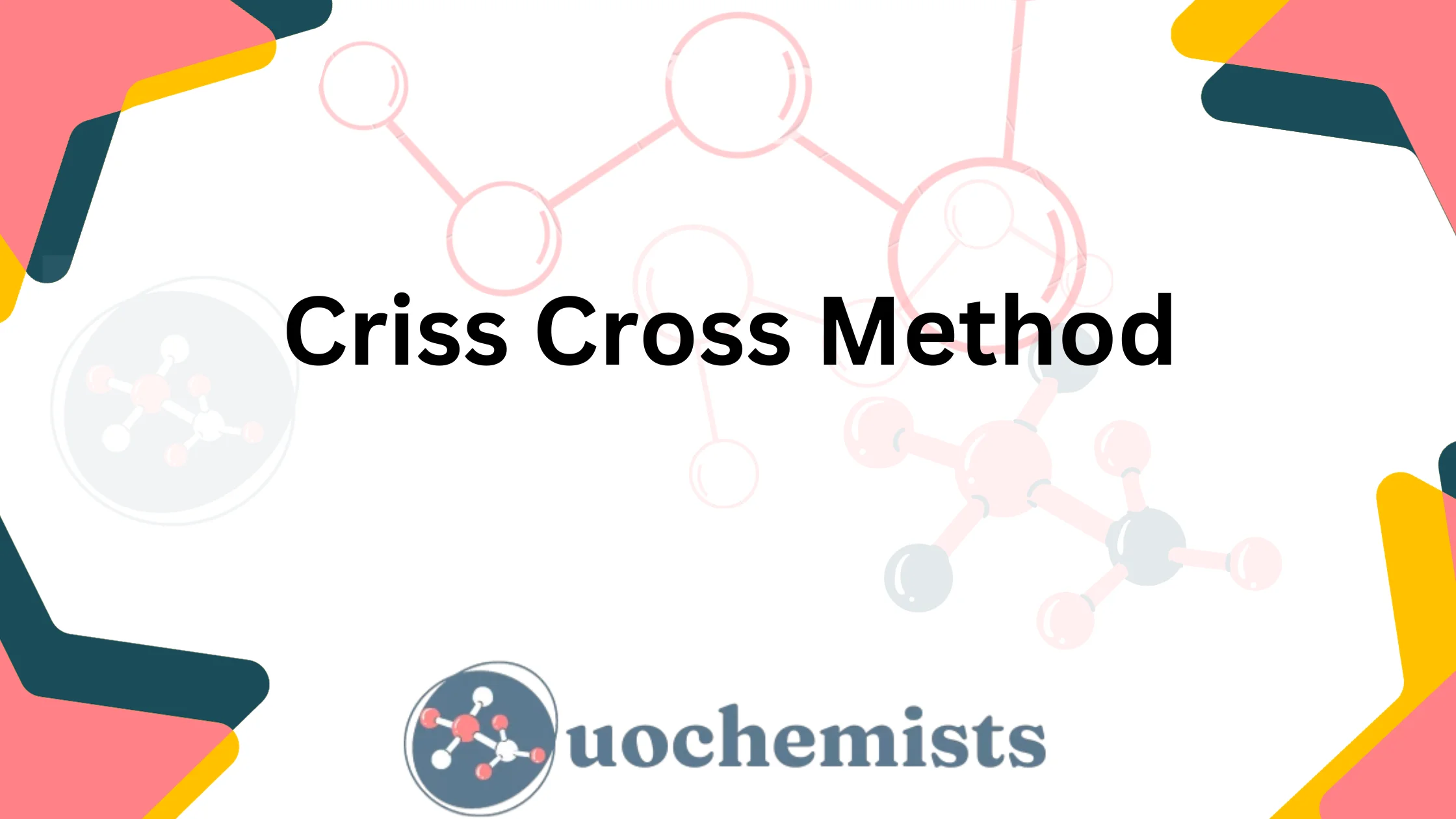 Criss Cross Method UO Chemists